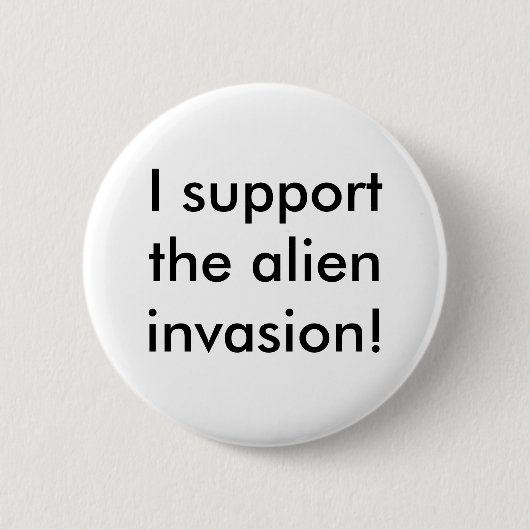 Badge Rond 5 Cm Je soutiens l'invasion étrangère ! (Devant)