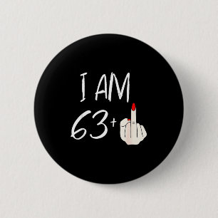 Badge Rond 5 Cm Je Suis 63 Plus 1 Drôle Pour Un 63e Anniversaire P