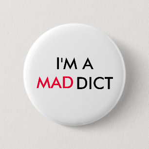 Badge Rond 5 Cm Je suis A MADDICT - bouton