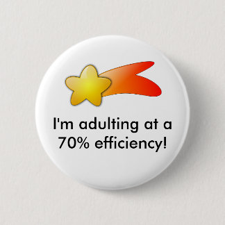 Badge Rond 5 Cm Je suis Adulting ! Bouton