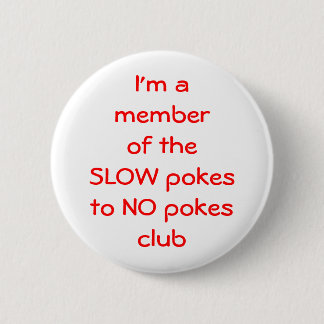 Badge Rond 5 Cm Je suis amember de pokesto de theSLOW AUCUN… -
