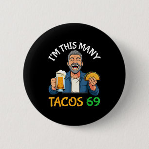 Badge Rond 5 Cm Je suis autant de tacos 69 ans buvant de la bière