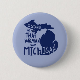 Badge Rond 5 Cm Je suis avec cette femme du Michigan