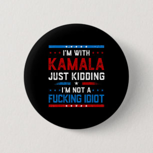Badge Rond 5 Cm Je suis avec Kamala et je ne suis pas un Idiot