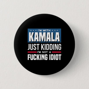 Badge Rond 5 Cm Je suis avec Kamala, je plaisante, je ne suis pas