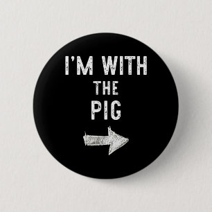 Badge Rond 5 Cm Je suis avec le cochon Costume de couple drôle d'H