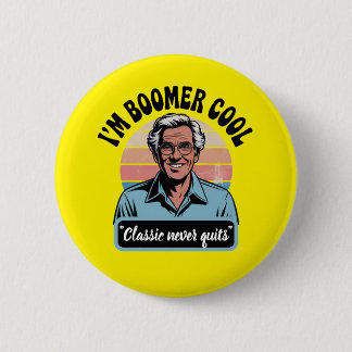 Badge Rond 5 Cm "Je suis Boomer Cool"
