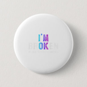 Badge Rond 5 Cm Je suis Broken Suicide Prévention Sensibilisation