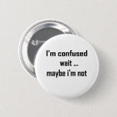 Badge Rond 5 Cm Je suis confus (Devant & derrière)