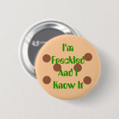Badge Rond 5 Cm Je suis couvert de taches de rousseur et je le (Devant & derrière)