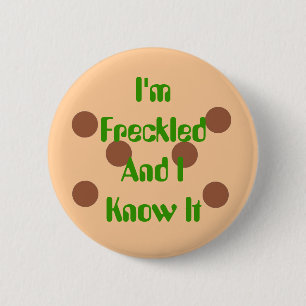 Badge Rond 5 Cm Je suis couvert de taches de rousseur et je le