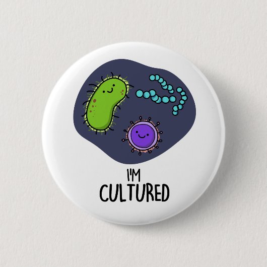 Badge Rond 5 Cm Je suis Culturé Funny Bacteria Pun (Devant)