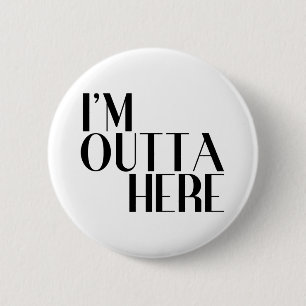 Badge Rond 5 Cm Je suis dehors ici Adieu drôle