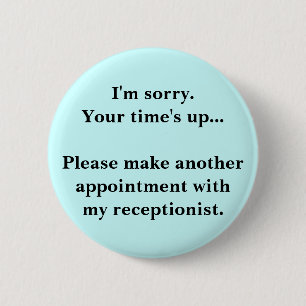 Badge Rond 5 Cm Je suis désolé. Votre temps haut…