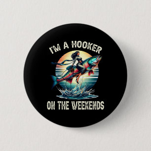 Badge Rond 5 Cm Je suis drôle les week-ends de pêche adulte sale J
