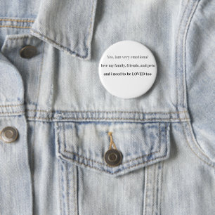 Badge Rond 5 Cm Je suis émotionnel et je dois être aimé