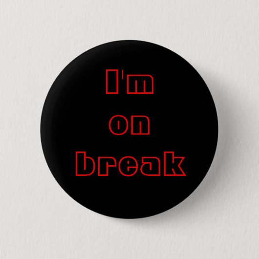 Badge Rond 5 Cm Je suis en pause, boutons, personnalisable (Devant)