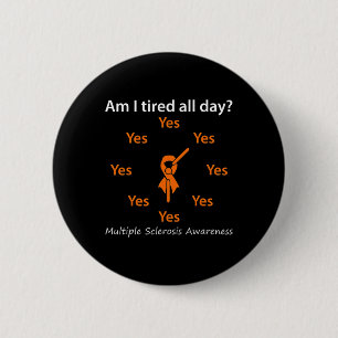 Badge Rond 5 Cm Je suis fatigué toute la journée Sclérose en plaqu