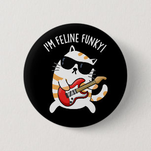 Badge Rond 5 Cm Je suis Feline Funky Funny Chat Pun Dark BG