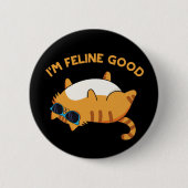 Badge Rond 5 Cm Je suis Feline Good Funny Fat Pun (Devant)