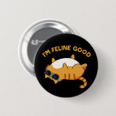 Badge Rond 5 Cm Je suis Feline Good Funny Fat Pun (Devant & derrière)