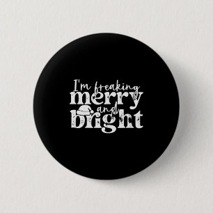 Badge Rond 5 Cm Je suis follement joyeux et brillant, drôle et sar