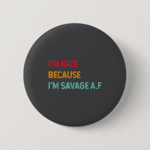 Badge Rond 5 Cm Je suis gentil parce que je suis drôle de citation