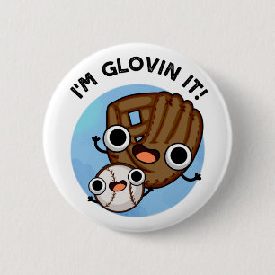 Badge Rond 5 Cm Je suis Glovin It Funny Baseball Pun