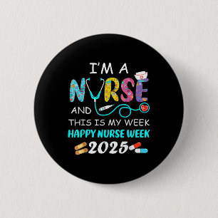 Badge Rond 5 Cm Je Suis Infirmière C'Est Ma Semaine Heureuse Infir