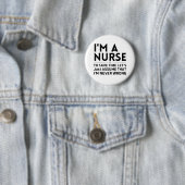 Badge Rond 5 Cm Je suis infirmière pour gagner du temps Supposons  (En situation)