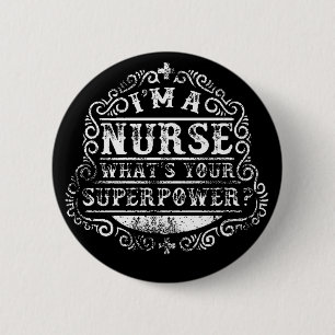 Badge Rond 5 Cm Je suis infirmière, quelle est votre superpuissanc