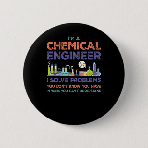 Badge Rond 5 Cm Je suis ingénieur chimique, je résouds des problèm