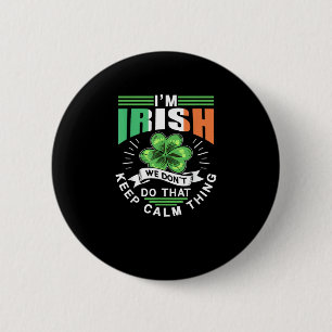 Badge Rond 5 Cm Je suis Irlandais Nous ne faisons pas ça garder le