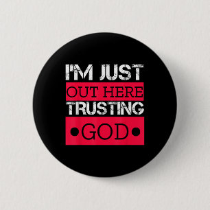 Badge Rond 5 Cm Je suis juste ici à faire confiance à Dieu chrétie