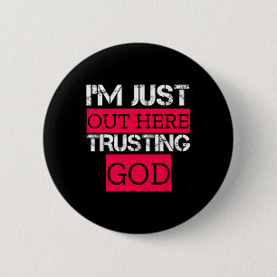 Badge Rond 5 Cm Je suis juste ici à faire confiance à Dieu chrétie