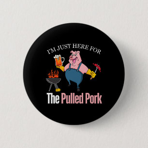 Badge Rond 5 Cm Je suis juste ici pour le porc 4e