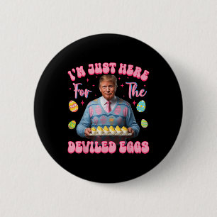 Badge Rond 5 Cm Je Suis Juste Ici Pour Les Oeufs Dévilés Drôle Tru