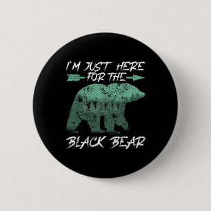 Badge Rond 5 Cm Je suis juste là pour la chasse à la corne d'ours