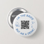 Badge Rond 5 Cm Je suis La Mariée Achète-moi un verre Code QR (Devant & derrière)