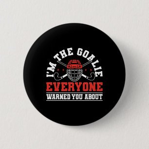 Badge Rond 5 Cm Je suis le gardien de but dont tout le monde vous