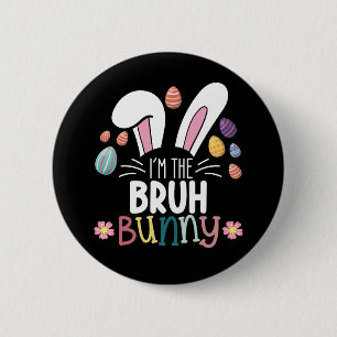 Badge Rond 5 Cm Je suis le lapin Bruh de Pâques Matching