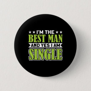 Badge Rond 5 Cm Je suis le meilleur homme et oui je suis célibatai