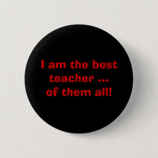 Badge Rond 5 Cm Je suis le meilleur professeur ...de tous !
