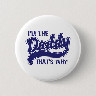 Badge Rond 5 Cm Je suis le papa C'est pourquoi