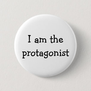 Badge Rond 5 Cm Je suis le protagoniste, héros,