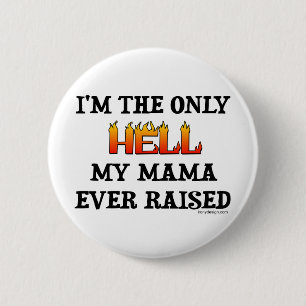Badge Rond 5 Cm Je suis le seul enfer que mon moma a jamais