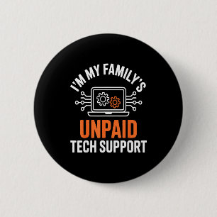 Badge Rond 5 Cm Je suis le support technique non rémunéré de ma fa