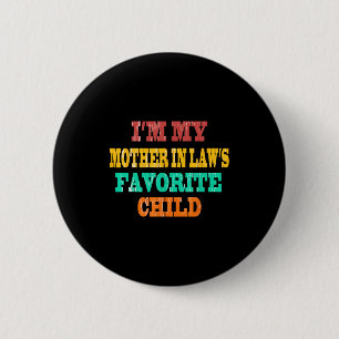 Badge Rond 5 Cm Je suis l'enfant préféré de ma belle-mère, drôle d
