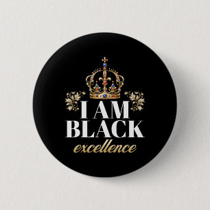 Badge Rond 5 Cm Je suis l'excellence noire Roi Histoire afro-améri
