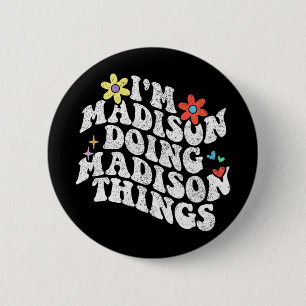 Badge Rond 5 Cm Je suis Madison en train de faire Madison Things F